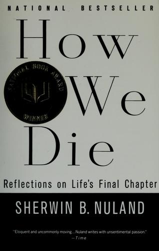 How We Die: Reflections on Life's Final Chapter by Sherwin B. Nuland book cover