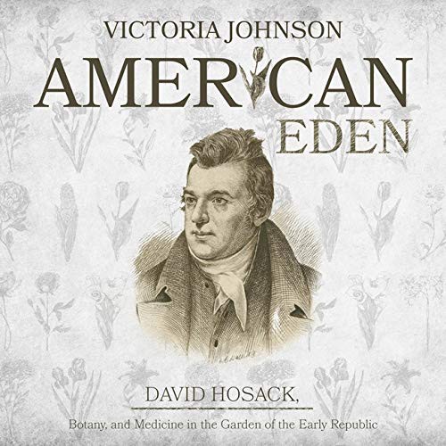 American Eden: David Hosack, Botanical Expedition, and the Birth of New York by Victoria Johnson book cover