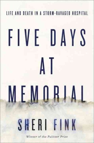 Five Days at Memorial: Life and Death in a Storm-Ravaged Hospital by Sherry Fink book cover