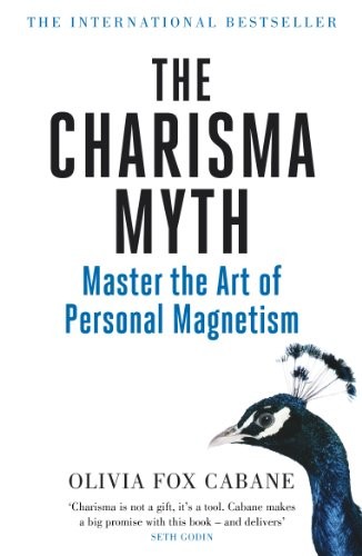 The Charisma Myth: How Anyone Can Master the Art and Science of Personal Magnetism by Olivia Fox Cabane book cover