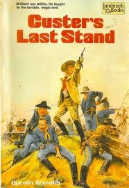Custer's Last Stand: A Graphic History of the Battle of the Little Bighorn by Quentin James Reynolds book cover