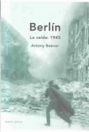 Berlin: The Downfall 1945 by Antony Beevor book cover