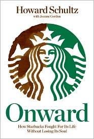 Onward: How Starbucks Fought for Its Life Without Losing Its Soul by Howard Schultz book cover