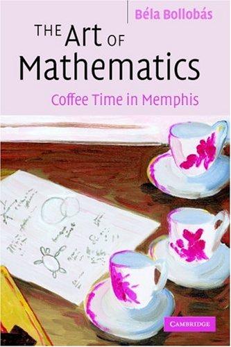The Art of Mathematics: Coffee Time in Memphis by Béla Bollobás book cover