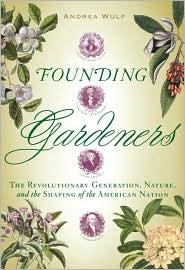 The Founding Gardeners: The Revolutionary Generation, Nature, and the Shaping of the American Nation by Andrea Wulf book cover