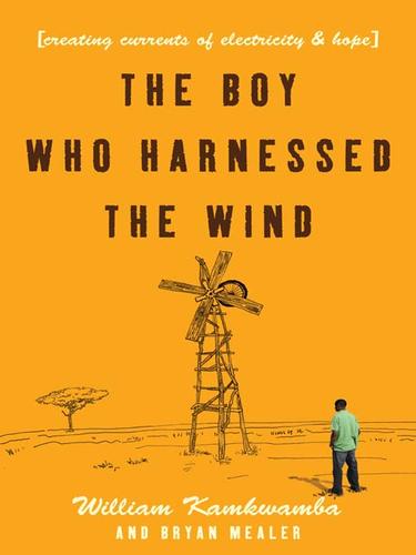 The Boy Who Harnessed the Wind by William Kamkwamba book cover