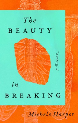 The Beauty in Breaking by Michelle Harper book cover