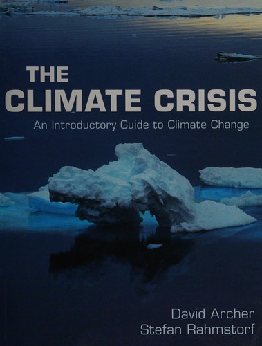 The Climate Crisis: An Introductory Guide to Climate Change by David Archer book cover