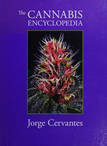 The Cannabis Encyclopedia: The Definitive Guide to Cultivation & Consumption of Medical Marijuana by Jorge Cervantes book cover