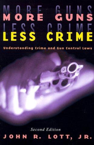 More Guns, Less Crime: Understanding Crime and Gun Control Laws by John R. Lott Jr. book cover