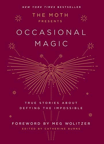 The Moth Presents: Occasional Magic by Catherine Burns book cover