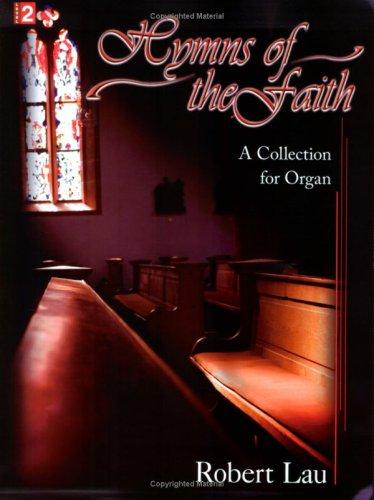 Hymns of Faith: For Every Sunday by Robert Lau book cover