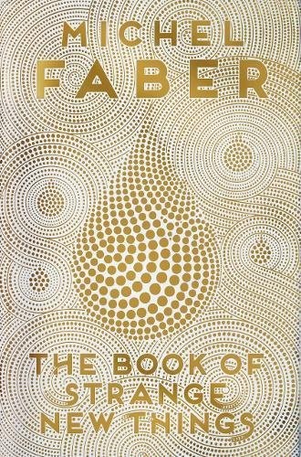 The Book of Strange New Things by Michel Faber book cover