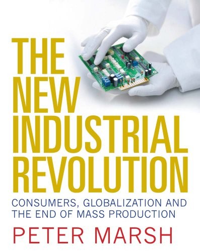 The New Industrial Revolution: How Lateral Power Is Transforming Energy, the Economy, and the World by Peter Marsh book cover