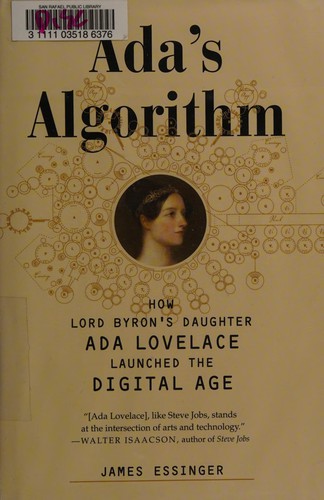 Ada's Algorithm: How Lord Byron's Daughter Ada Lovelace Launched the Digital Age by James Essinger book cover