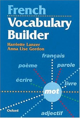 French Vocabulary Builder: A Beginner's Guide to Learning French Vocabulary by Harriette Lanzer, Anna Lise Gordon book cover