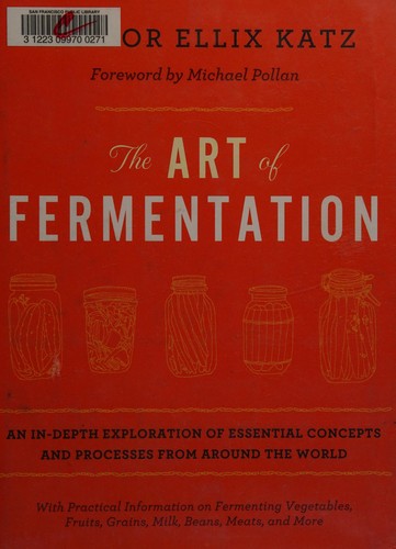The Art of Fermentation by Sandor Ellix Katz book cover
