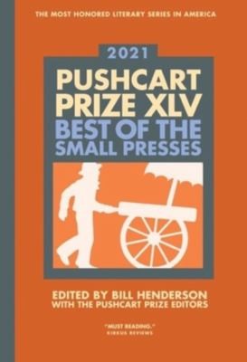 The Pushcart Prize XLV: Best of the Small Presses 2021 by Bill Henderson book cover