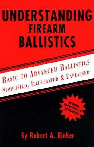 Understanding Firearm Ballistics by Robert A. Rinker book cover