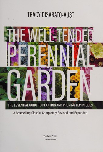 The Well-Tended Perennial Garden: Planting & Pruning Techniques by Tracy DiSabato-Aust book cover