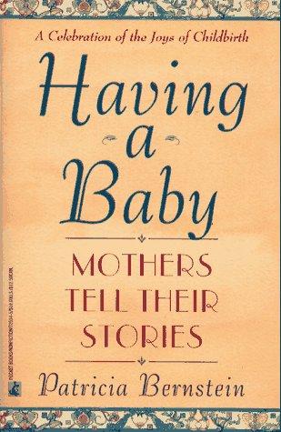 Having a Baby: The Medical Breakthroughs That Made it Possible by Patricia Bernstein book cover