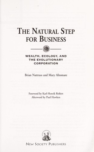 The Natural Step for Business: Wealth, Ecology and the Evolutionary Corporation by Brian F. Nattrass book cover