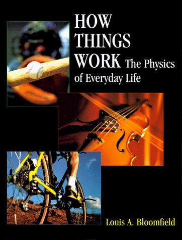 How Things Work: The Inside Out of Everyday Objects by Louis Bloomfield book cover
