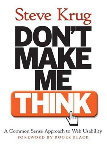 Don’t Make Me Think, Revisited: A Common Sense Approach to Web Usability by Steve Krug book cover