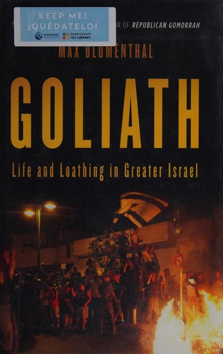 Goliath: Life and Loathing in Greater Israel by Max Blumenthal book cover