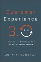 Customer Experience 3.0: High-Profit Strategies in the Age of Techno Service by John A. Goodman book cover