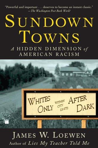 Sundown Towns: A Hidden Dimension of American Racism by James W. Loewen book cover