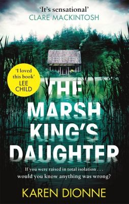 The Marsh King's Daughter by Karen Dionne book cover