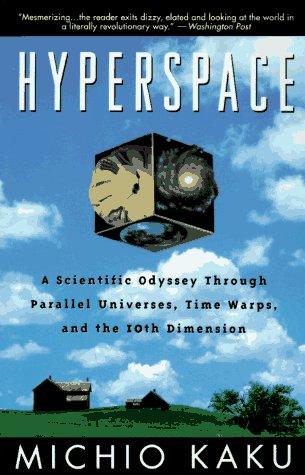 Hyperspace: A Scientific Odyssey Through Parallel Universes, Time Warps, and the Tenth Dimension by Michio Kaku book cover