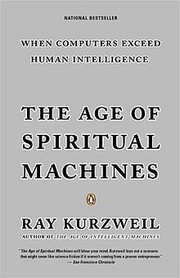 The age of spiritual machines by Ray Kurzweil book cover