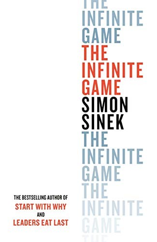 The Infinite Game: How to make your business thrive in an ever-changing world by Simon Sinek book cover