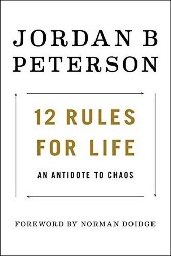 12 Rules for Life: An Antidote to Chaos by Jordan B. Peterson book cover