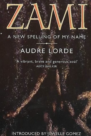 Zami: A New Spelling of My Name by Audre Lorde book cover