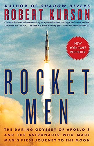 Rocket Men: The Daring Odyssey of Apollo 8 and the Astronauts Who Made History by Robert Kurson book cover
