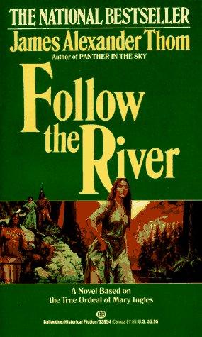 Follow the River by James Alexander Thom book cover