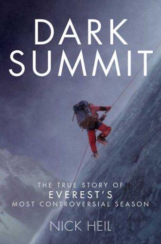 Dark Summit: The True Story of Everest's Most Controversial Season by Nick Heil book cover