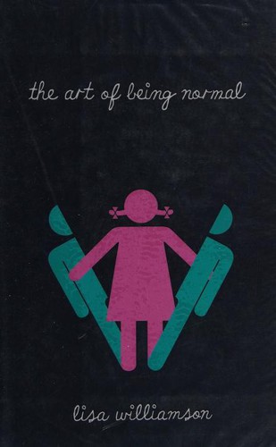 The Art of Being Normal by Lisa Williamson book cover