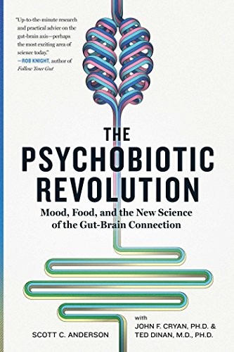The Psychobiotic Revolution by Scott C. Anderson, John F. Cryan, Ted Dinan book cover