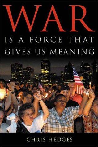War Is a Force That Gives Us Meaning by Chris Hedges book cover