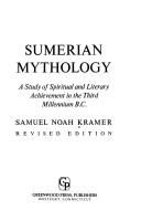 Sumerian Mythology: A Study of Spiritual and Literary Achievement in the Third Millennium B.C. by Samuel Noah Kramer book cover