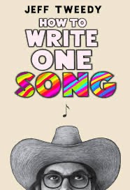 How to Write One Song: Loving the Things We Create and How They Love Us Back by Jeff Tweedy book cover