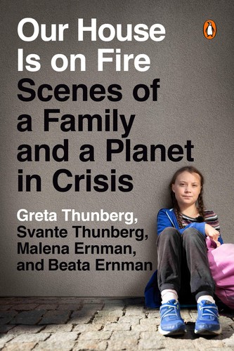 Our House is on Fire: Greta Thunberg's Call to Save the Planet by Malena Ernman, Svante Thunberg, Beata Ernman, and Greta Thunberg book cover