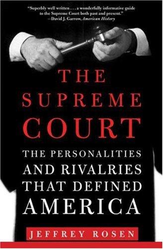 The Supreme Court: The Personalities and Rivalries that Defined America by Jeffrey Rosen book cover