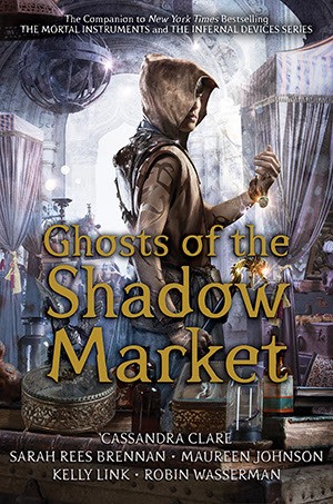 Ghosts of the Shadow Market by Cassandra Clare book cover
