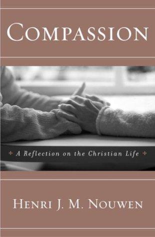Compassion: A Reflective Biography of the Heart by Donald P. McNeill, Henri Nouwen, Donald P. Mcneill book cover