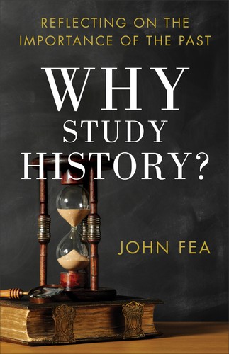 Why Study History? by John Fea book cover